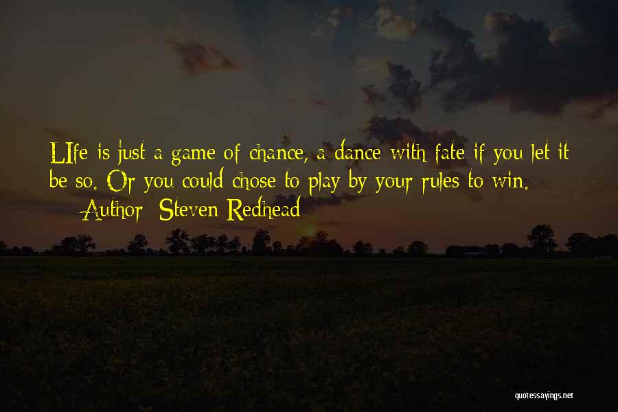 Life Is Just A Game Quotes By Steven Redhead