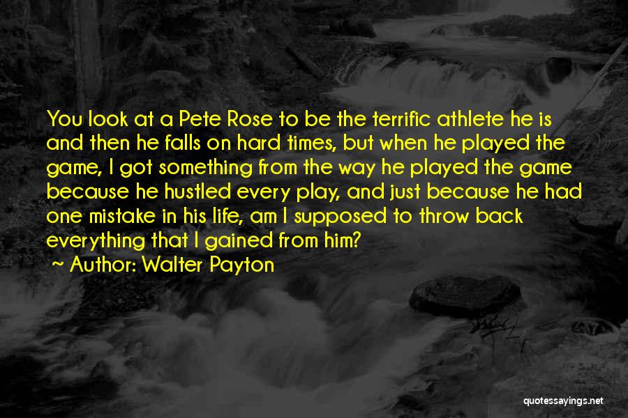 Life Is Just A Game Quotes By Walter Payton