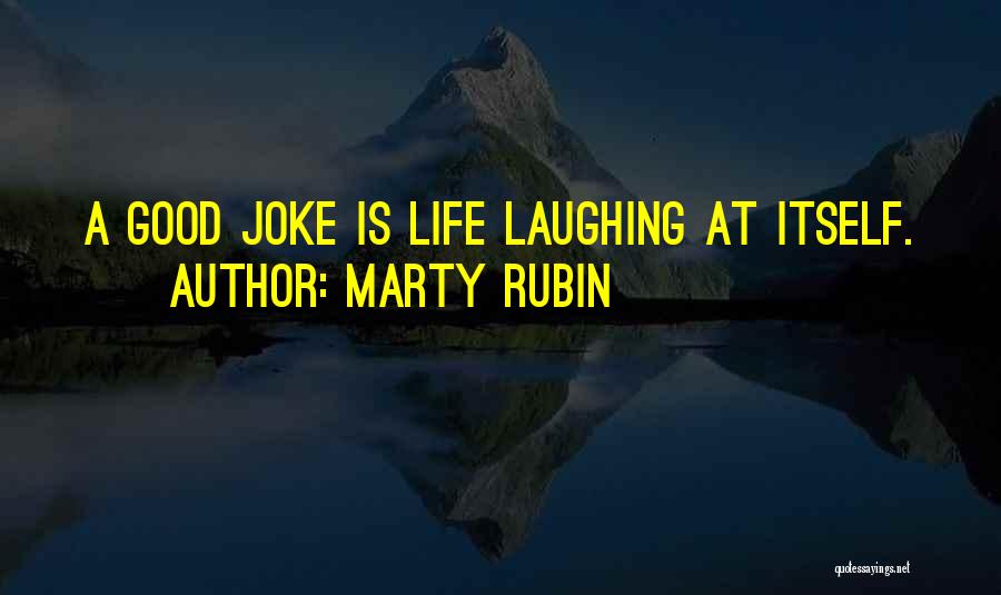 Life Is Just A Joke Quotes By Marty Rubin