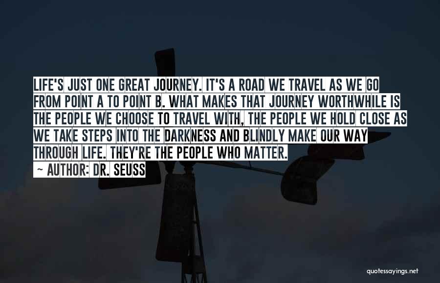 Life Is Just A Journey Quotes By Dr. Seuss