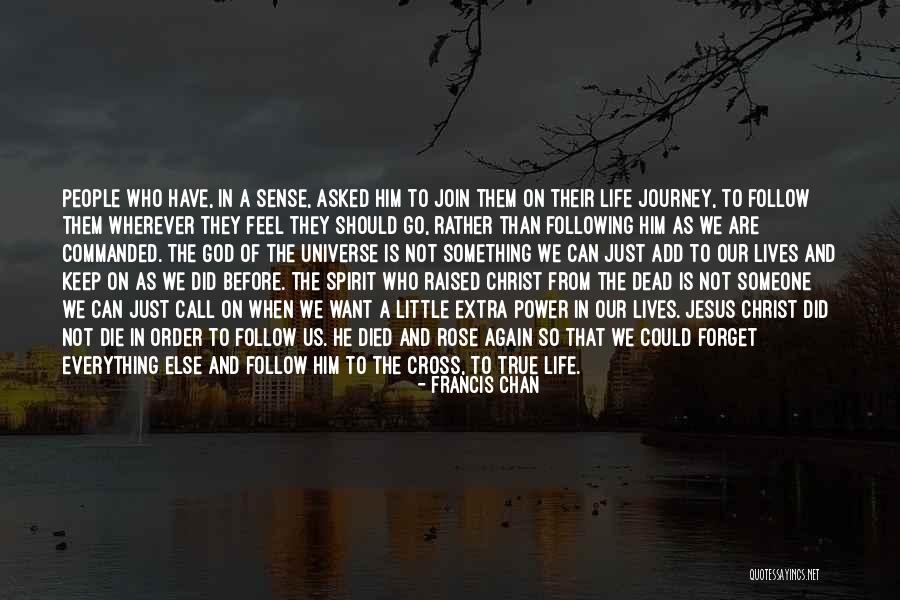 Life Is Just A Journey Quotes By Francis Chan Life Is Just A Journey Quotes By Francis Chan