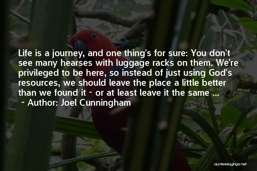 Life Is Just A Journey Quotes By Joel Cunningham