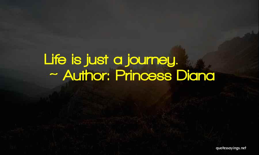 Life Is Just A Journey Quotes By Princess Diana