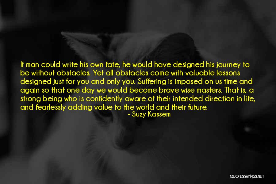 Life Is Just A Journey Quotes By Suzy Kassem Life Is Just A Journey Quotes By Suzy Kassem
