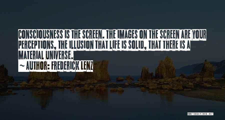 Life Is Just An Illusion Quotes By Frederick Lenz