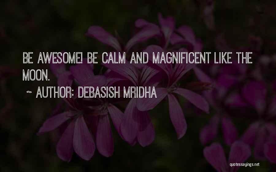 Life Is Just Awesome Quotes By Debasish Mridha