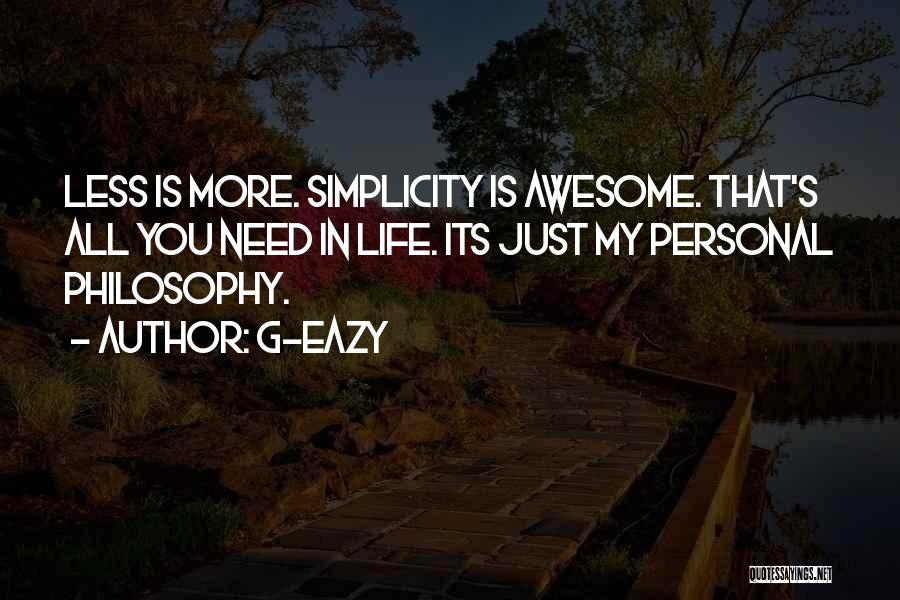 Life Is Just Awesome Quotes By G-Eazy