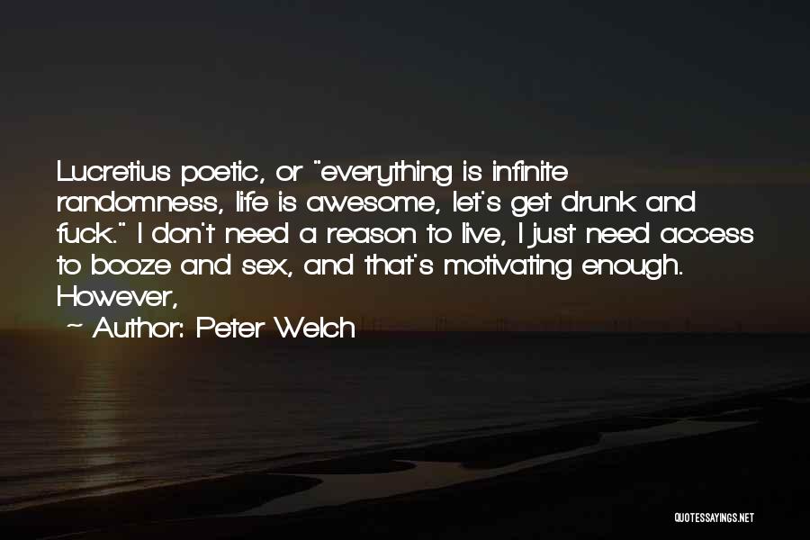 Life Is Just Awesome Quotes By Peter Welch