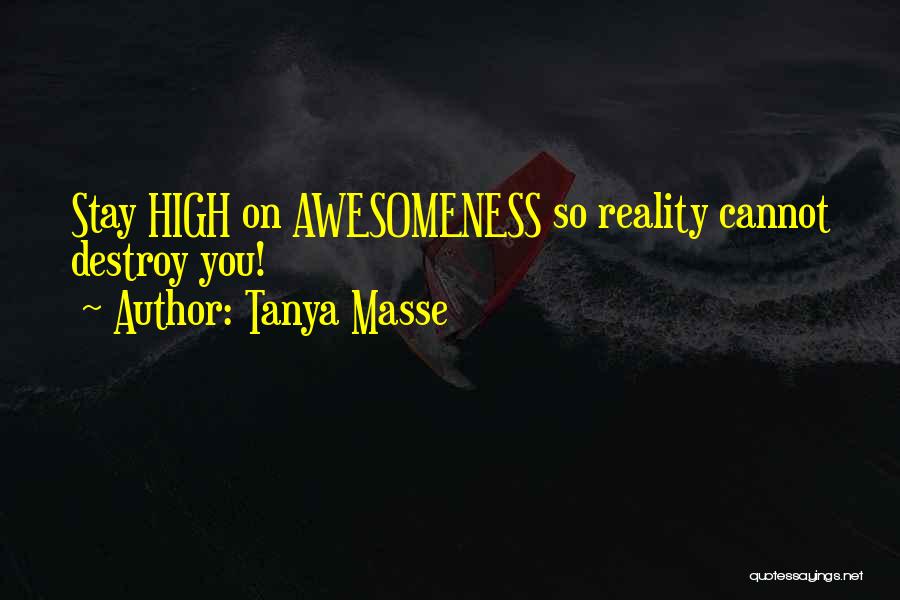 Life Is Just Awesome Quotes By Tanya Masse