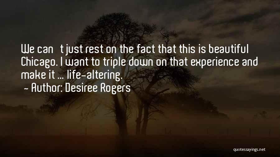 Life Is Just Beautiful Quotes By Desiree Rogers