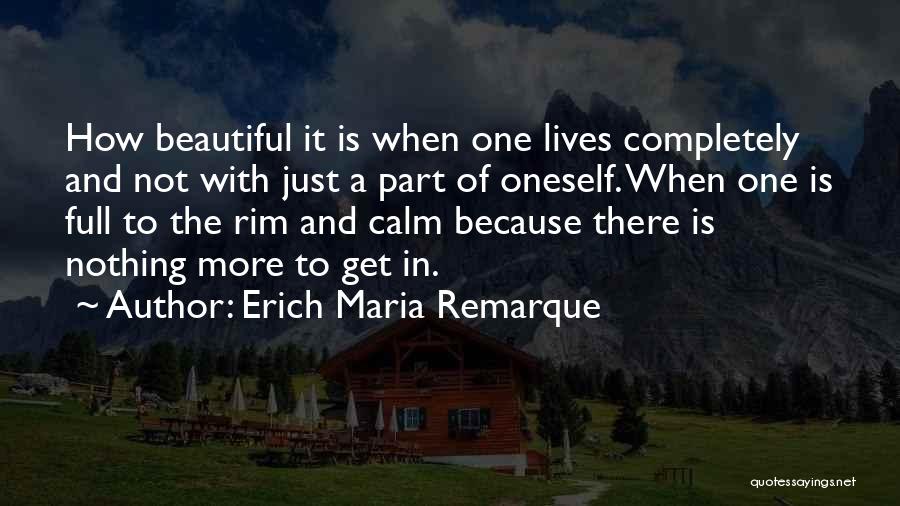 Life Is Just Beautiful Quotes By Erich Maria Remarque