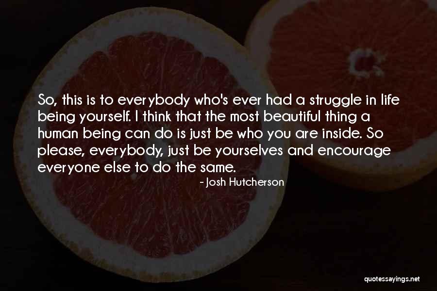 Life Is Just Beautiful Quotes By Josh Hutcherson Life Is Just Beautiful Quotes By Josh Hutcherson