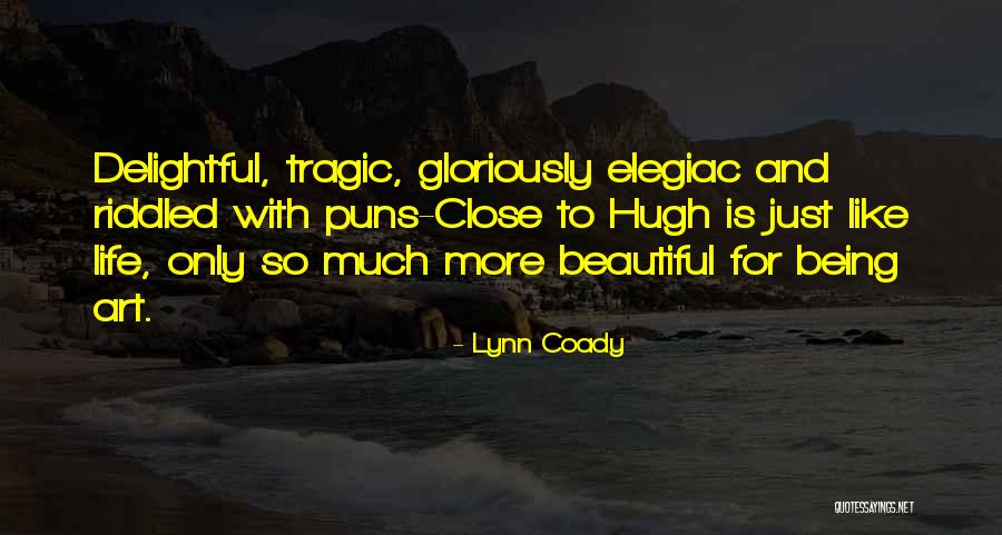 Life Is Just Beautiful Quotes By Lynn Coady