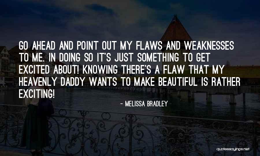 Life Is Just Beautiful Quotes By Melissa Bradley