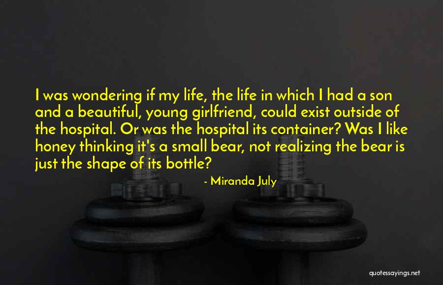 Life Is Just Beautiful Quotes By Miranda July