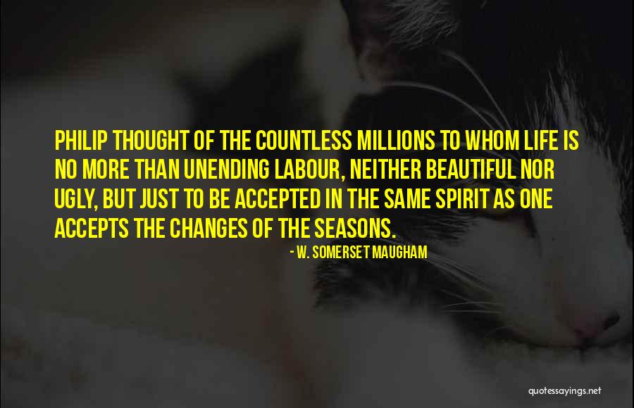 Life Is Just Beautiful Quotes By W. Somerset Maugham Life Is Just Beautiful Quotes By W. Somerset Maugham