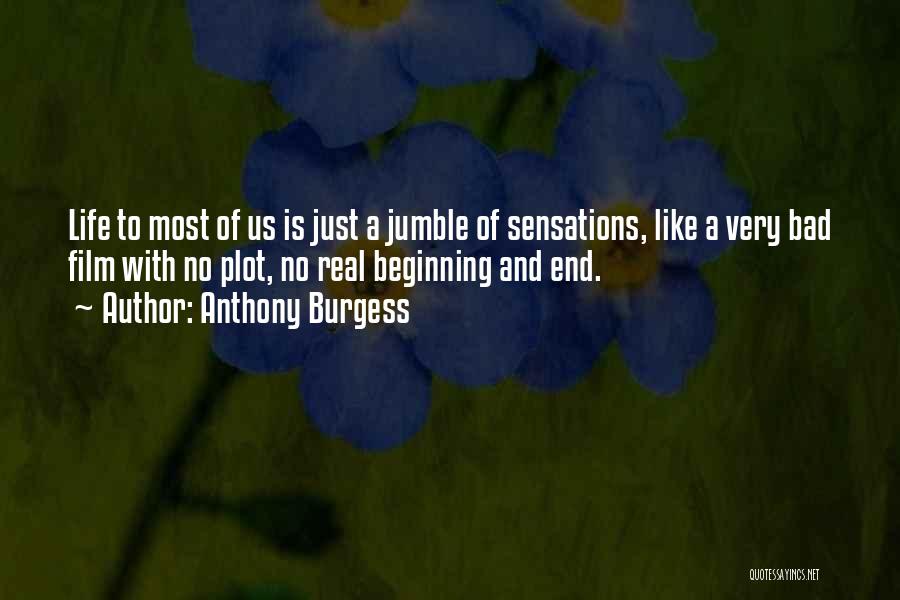 Life Is Just Beginning Quotes By Anthony Burgess
