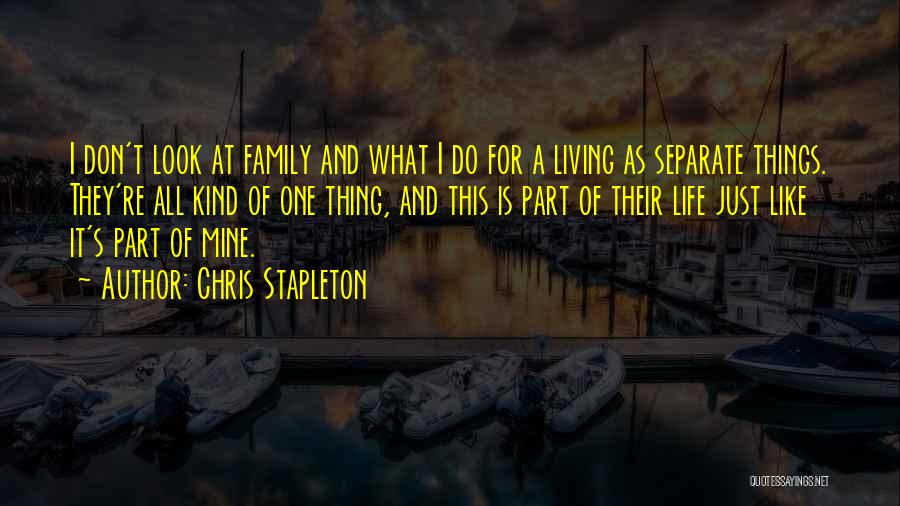 Life Is Just For Living Quotes By Chris Stapleton