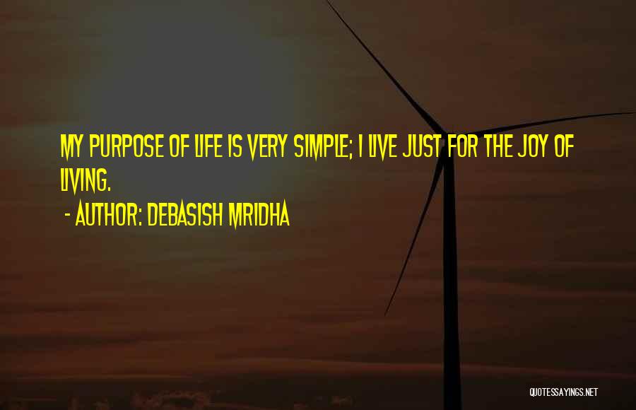 Life Is Just For Living Quotes By Debasish Mridha