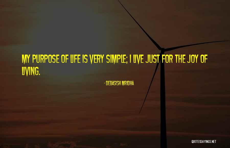 Life Is Just For Living Quotes By Debasish Mridha