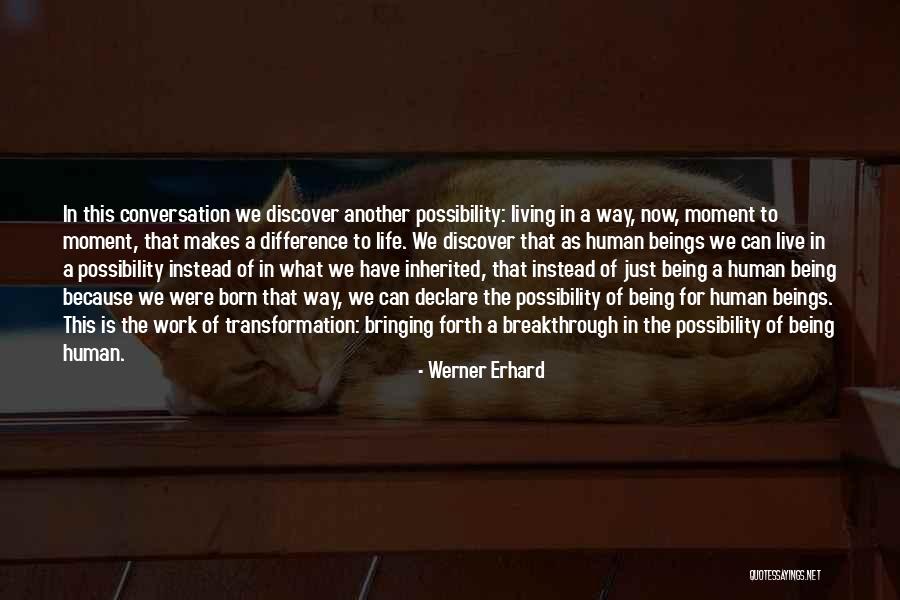 Life Is Just For Living Quotes By Werner Erhard