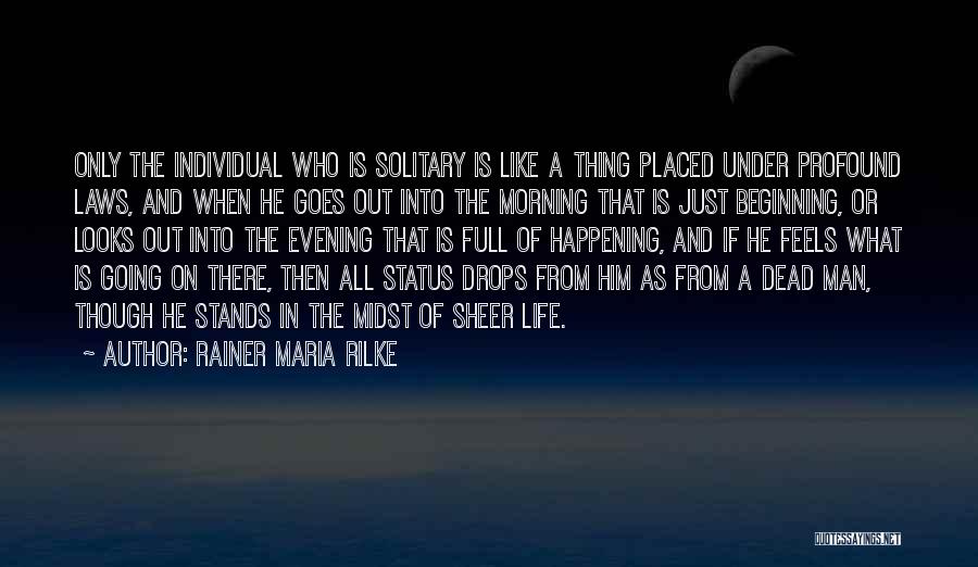 Life Is Just Going On Quotes By Rainer Maria Rilke