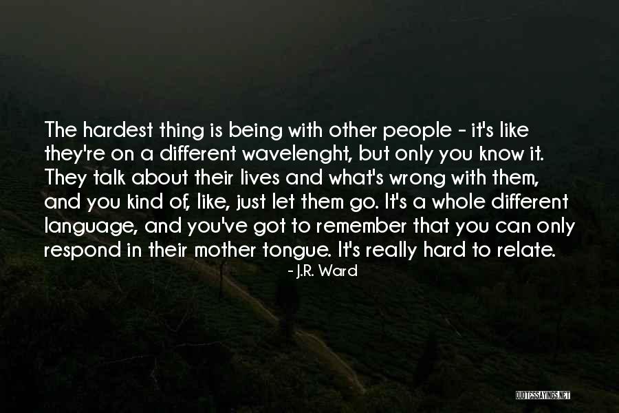 Life Is Just Hard Quotes By J.R. Ward Life Is Just Hard Quotes By J.R. Ward