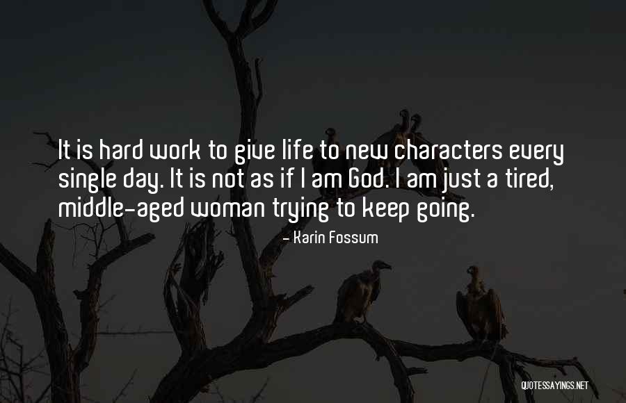 Life Is Just Hard Quotes By Karin Fossum Life Is Just Hard Quotes By Karin Fossum