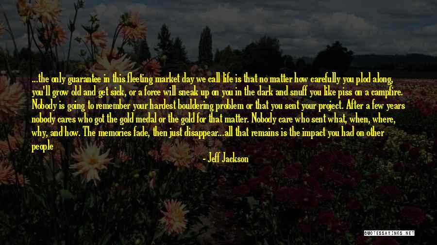 Life Is Just Like Quotes By Jeff Jackson