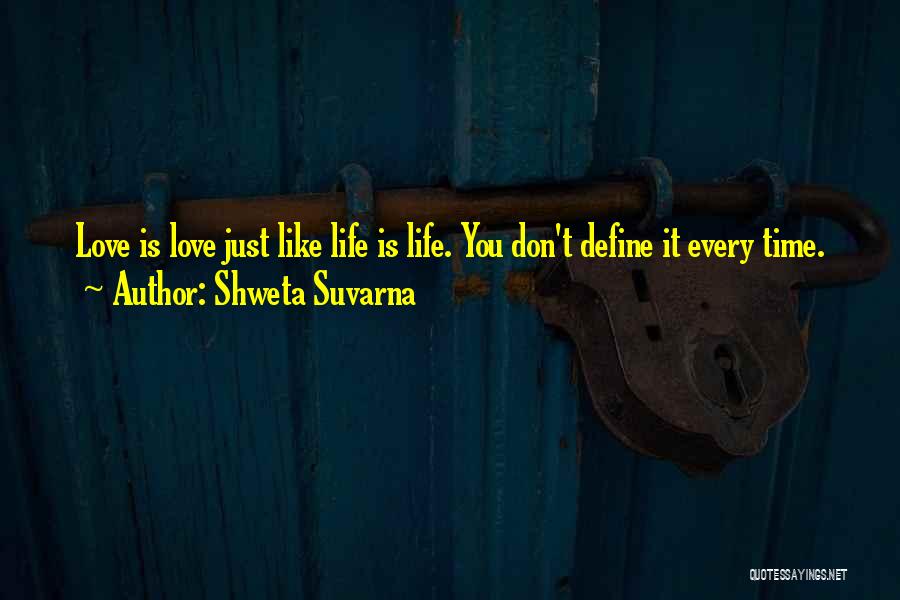 Life Is Just Like Quotes By Shweta Suvarna