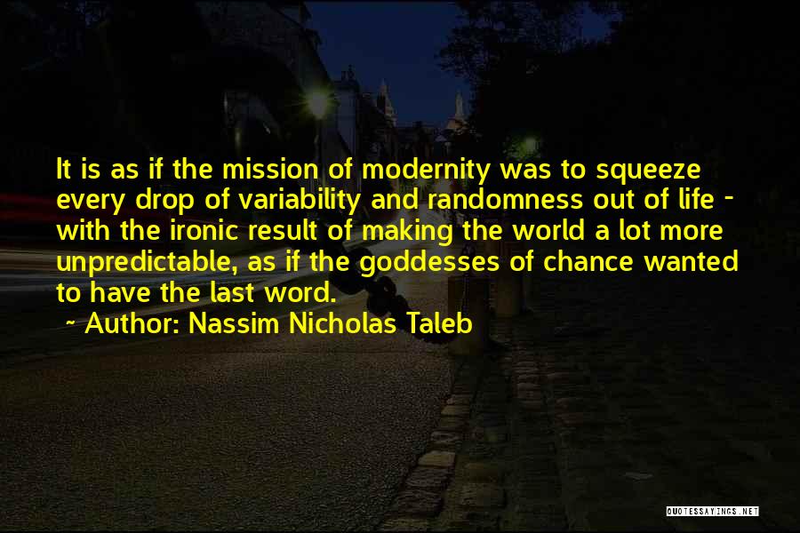 Life Is Just So Unpredictable Quotes By Nassim Nicholas Taleb