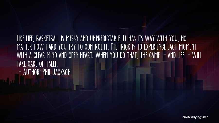 Life Is Just So Unpredictable Quotes By Phil Jackson