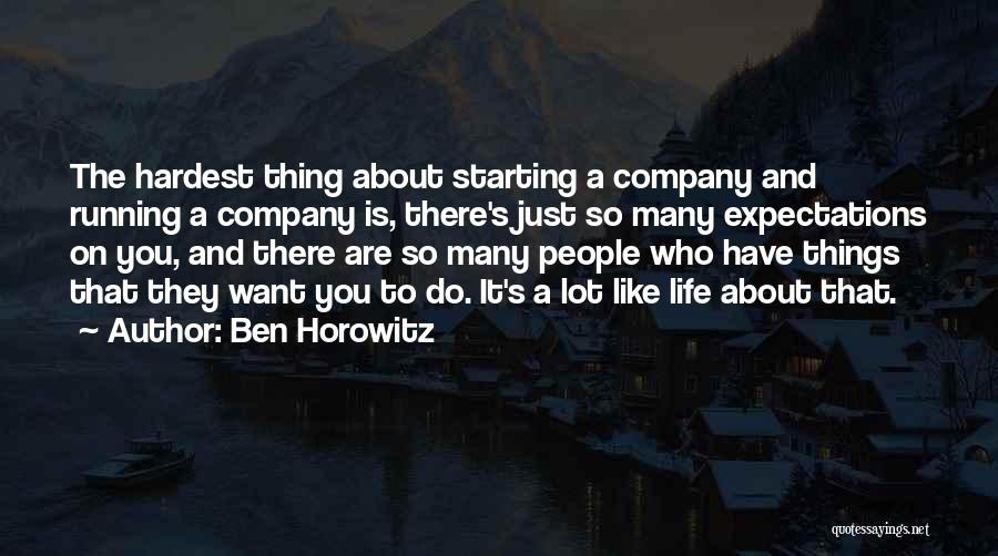 Life Is Just Starting Quotes By Ben Horowitz