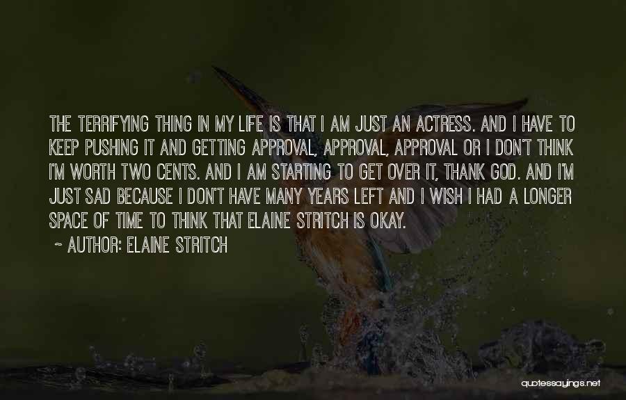 Life Is Just Starting Quotes By Elaine Stritch