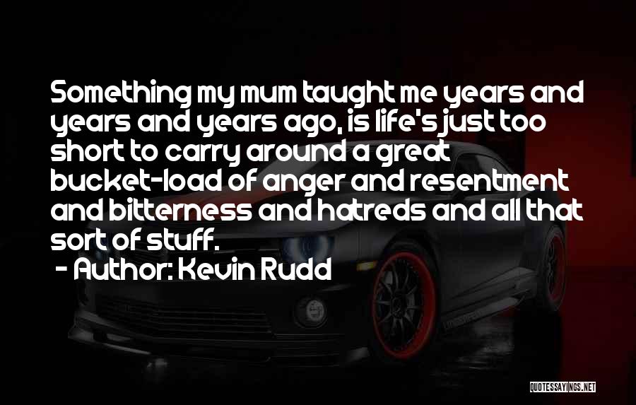Life Is Just Too Short Quotes By Kevin Rudd