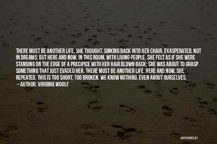 Life Is Just Too Short Quotes By Virginia Woolf