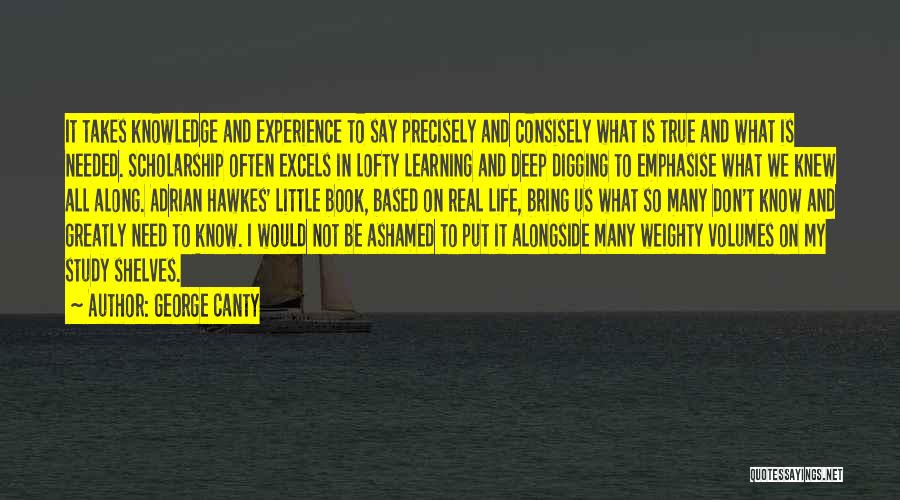 Life Is Learning Experience Quotes By George Canty