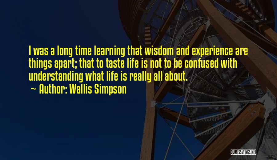 Life Is Learning Experience Quotes By Wallis Simpson