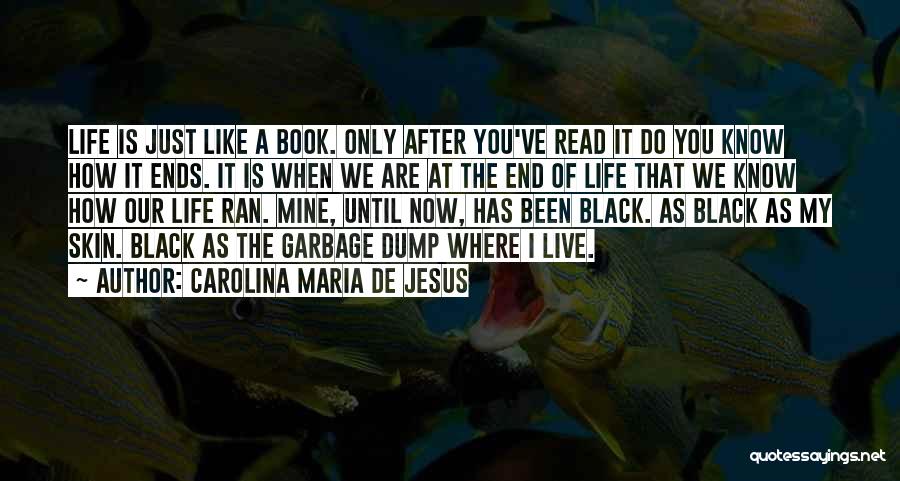 Life Is Like A Book Quotes By Carolina Maria De Jesus