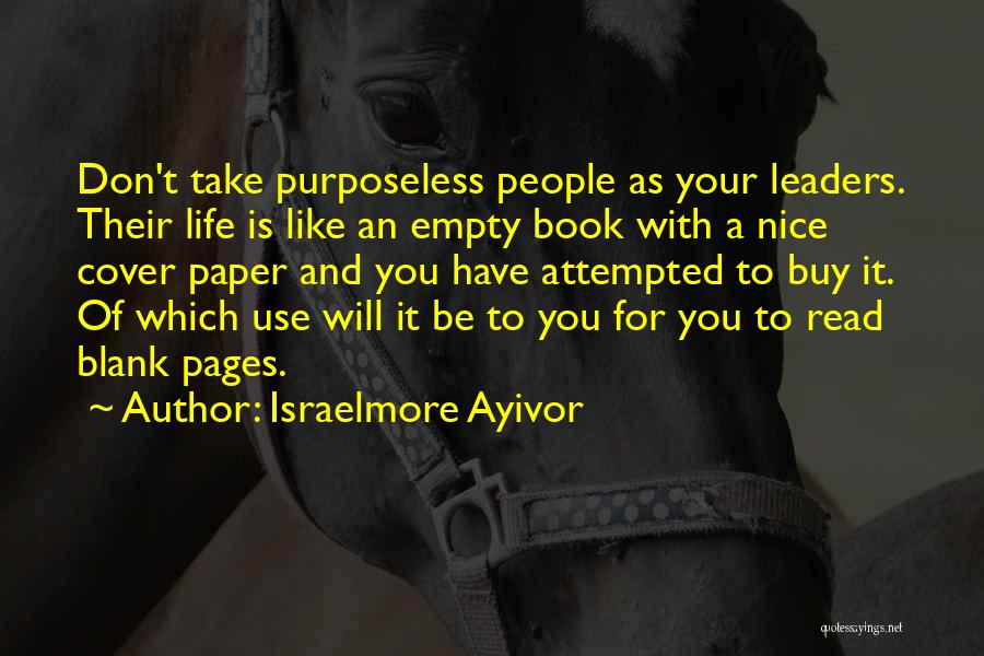 Life Is Like A Book Quotes By Israelmore Ayivor