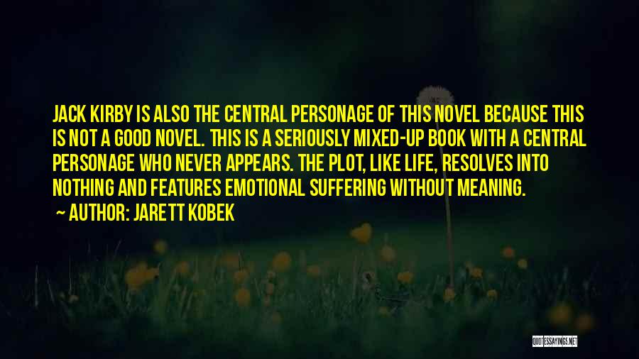 Life Is Like A Book Quotes By Jarett Kobek