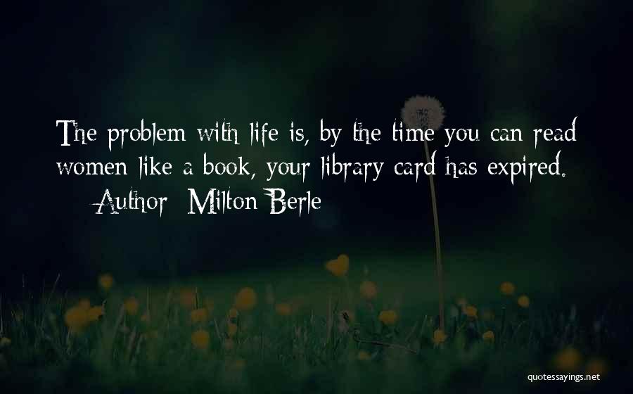 Life Is Like A Book Quotes By Milton Berle