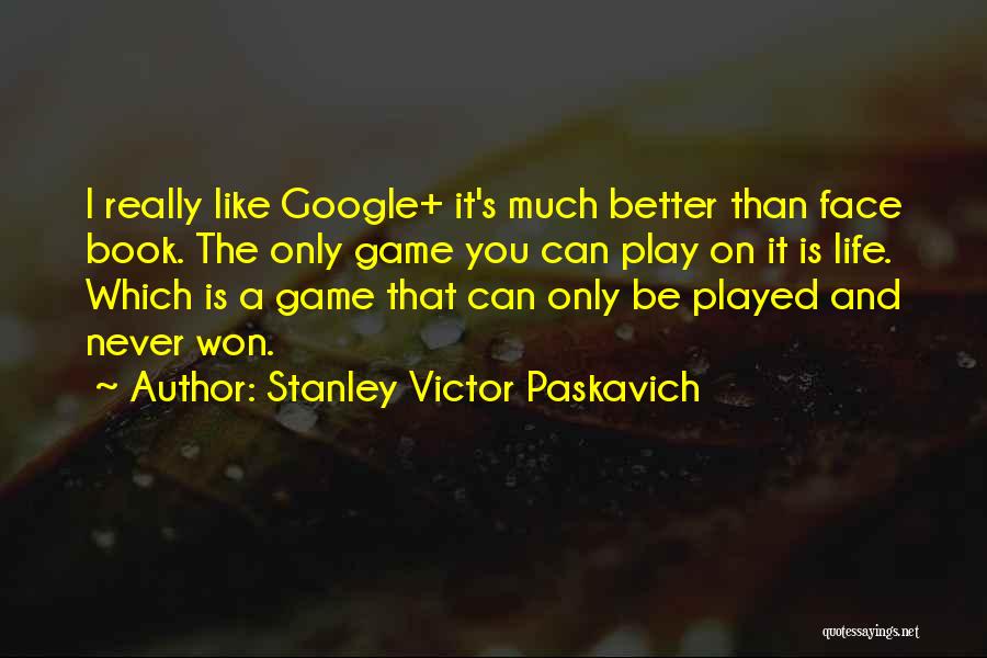 Life Is Like A Book Quotes By Stanley Victor Paskavich