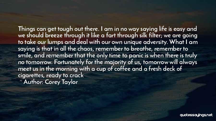 Life Is Like A Cup Of Coffee Quotes By Corey Taylor