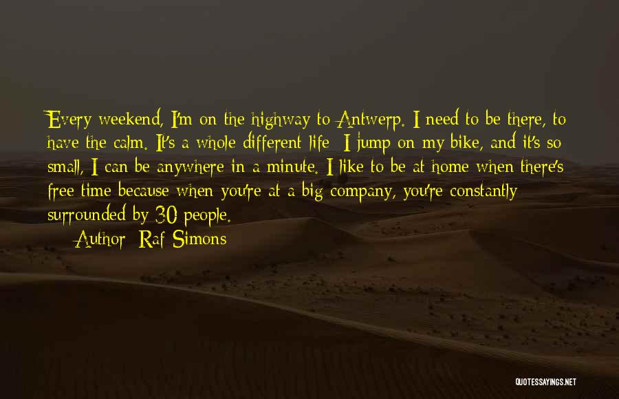Life Is Like A Highway Quotes By Raf Simons