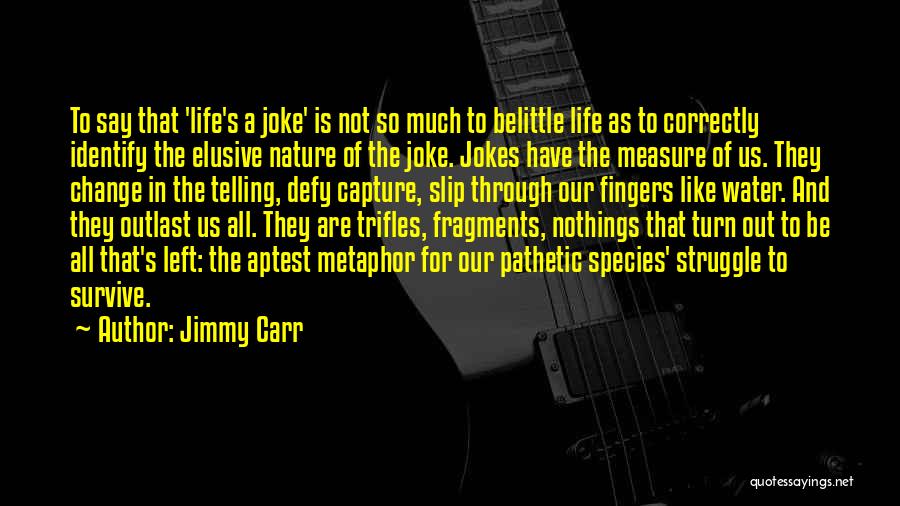 Life Is Like A Joke Quotes By Jimmy Carr