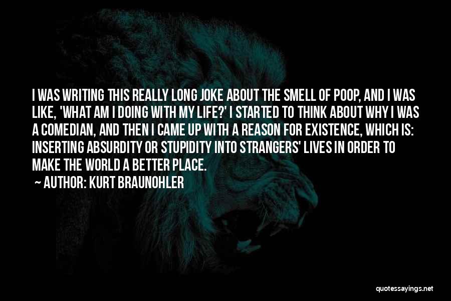 Life Is Like A Joke Quotes By Kurt Braunohler
