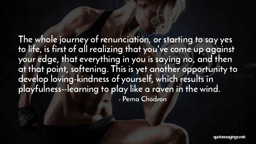 Life Is Like A Journey Quotes By Pema Chodron Life Is Like A Journey Quotes By Pema Chodron