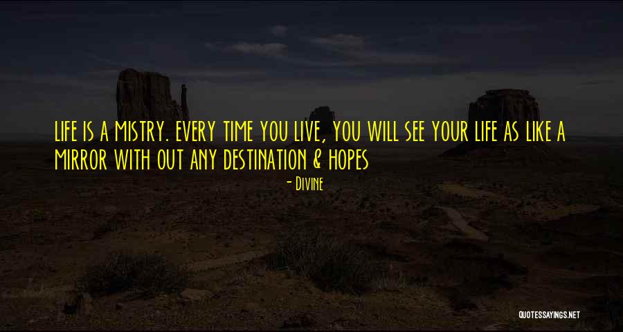 Life Is Like A Mirror Quotes By Divine Life Is Like A Mirror Quotes By Divine