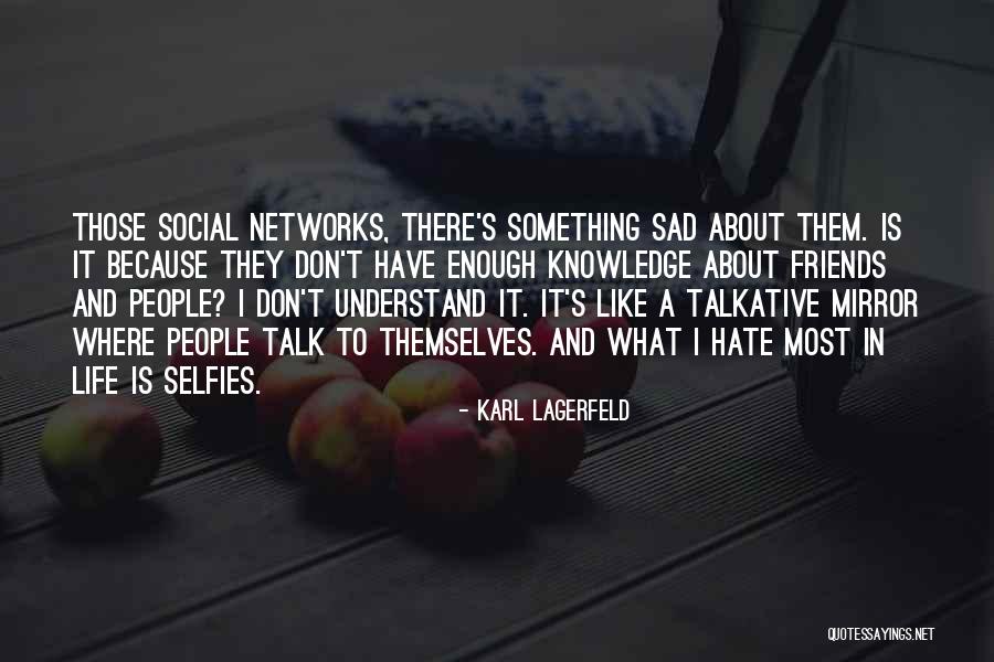 Life Is Like A Mirror Quotes By Karl Lagerfeld Life Is Like A Mirror Quotes By Karl Lagerfeld